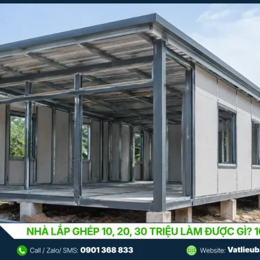 Nhà lắp ghép 10, 20, 30 triệu làm được gì? 10 mẫu 2026