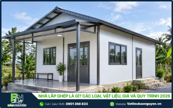 Nhà lắp ghép là gì? Các loại, vật liệu, giá và quy trình 2026